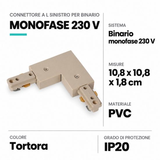 Connettore a l sinistro per binario monofase tortora